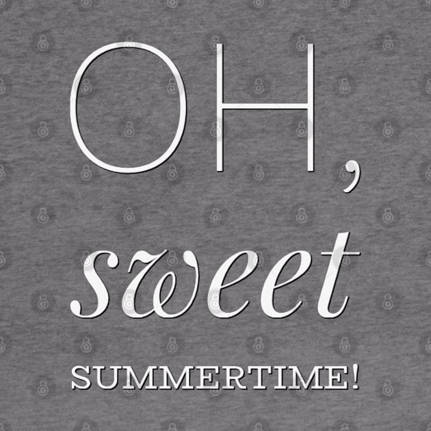 Oh sweet summertime Sunrise Sunburn Sunset Repeat Life is better in summer Hello Summer Cute Summer Typography by BoogieCreates